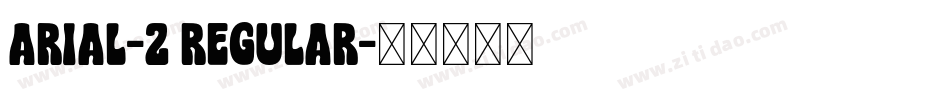 Arial-2 Regular字体转换